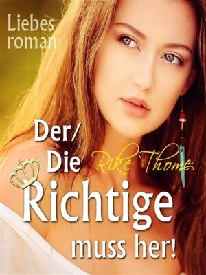 cover image of Der/Die Richtige muss her!